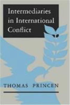 Paperback Intermediaries in International Conflict (Princeton Legacy Library, 204) Book