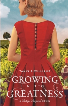 Growing Into Greatness: A Vintage Vineyard Novel