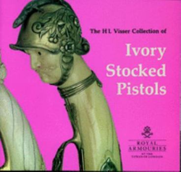 Paperback The H.L. Visser Collection of Ivory Stocked Pistols Book