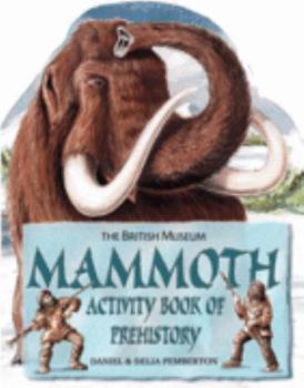Paperback Mammoth Activity Book of Prehistory (British Museum Activity Books) Book
