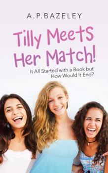 Paperback Tilly Meets Her Match!: It All Started with a Book but How Would It End? Book