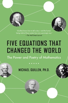 Paperback Five Equations That Changed the World: The Power and Poetry of Mathematics Book