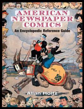 Hardcover American Newspaper Comics: An Encyclopedic Reference Guide Book