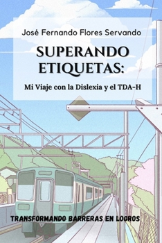 Superando Etiquetas: Mi Viaje con la Dislexia y el TDA-H