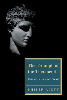 Paperback The Triumph of the Therapeutic: Uses of Faith After Freud Book