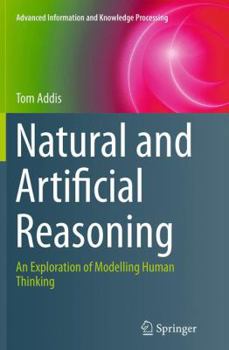 Paperback Natural and Artificial Reasoning: An Exploration of Modelling Human Thinking Book