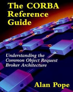 Paperback The CORBA Reference Guide: Understanding the Common Object Request Broker Architecture Book