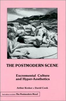 Paperback The Postmodern Scene: Excremental Culture and Hyper-Aesthetics Book