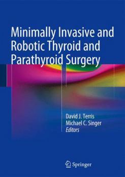 Hardcover Minimally Invasive and Robotic Thyroid and Parathyroid Surgery Book
