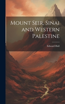 Hardcover Mount Seir, Sinai and Western Palestine [German] Book