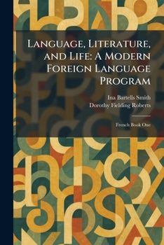 Language, Literature, and Life: A Modern Foreign Language Program: French Book One
