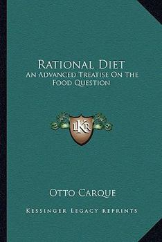 Paperback Rational Diet: An Advanced Treatise on the Food Question Book