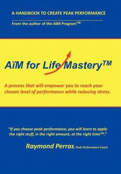 Hardcover A M for Life Mastery: A Process That Will Empower You to Reach Your Chosen Level of Performance While Reducing Stress Book