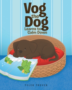 Paperback Vog the Dog Learns to Calm Down Book