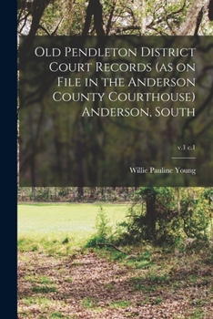 Paperback Old Pendleton District Court Records (as on File in the Anderson County Courthouse) Anderson, South; v.1 c.1 Book