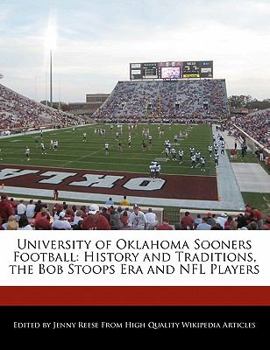 University of Oklahoma Sooners Football : History and Traditions, the Bob Stoops Era and NFL Players
