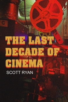 The Last Decade of Cinema 25 films from the nineties