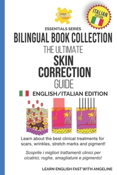 The Ultimate Skin Correction Guide: English/Italian Edition (Learn English Fast® Essentials Italian Edition)