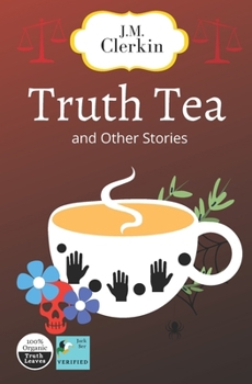 Truth Tea and Other Stories (Jackser's Bazaar)