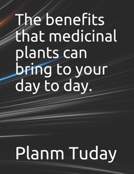 Paperback The benefits that medicinal plants can bring to your day to day. Book