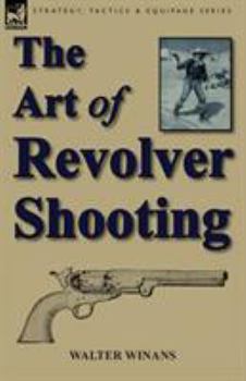 Paperback The Art of Revolver Shooting Book