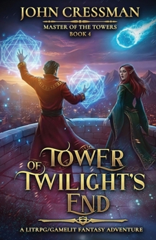Tower of Twilight's End: A LitRPG/GameLit Fantasy Adventure (Master of the Towers)