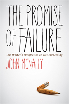 Paperback The Promise of Failure: One Writer's Perspective on Not Succeeding Book