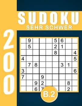 Sudoku Sehr Schwer Band 2: Großdruck im DIN A4-Format, 200 Rätsel 9x9 Sudokus für Erwachsene Sehr Schwer mit Lösungen | Ein tolles Geschenk für Erwachsene und Senioren.. (German Edition)