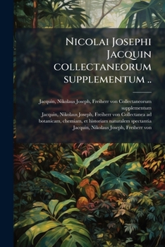 Paperback Nicolai Josephi Jacquin collectaneorum supplementum .. [Latin] Book