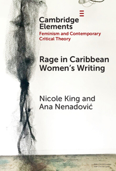 Rage in Caribbean Women’s Writing (Elements in Feminism and Contemporary Critical Theory)