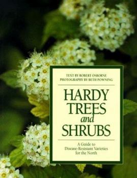 Paperback Hardy Trees and Shrubs: A Guide to Disease-Resistant Varieties for the North Book
