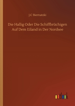 Paperback Die Hallig Oder Die Schiffbrüchigen Auf Dem Eiland in Der Nordsee [German] Book