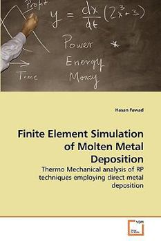 Paperback Finite Element Simulation of Molten Metal Deposition Book