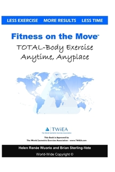 Paperback Fitness on the Move: Exercise Effectively Anywhere, Anytime, Anyplace. Book