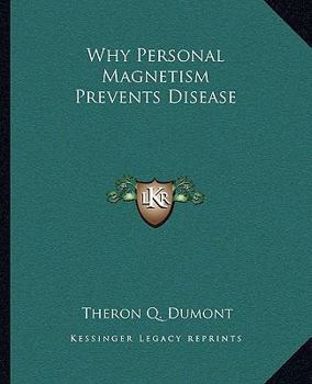 Paperback Why Personal Magnetism Prevents Disease Book
