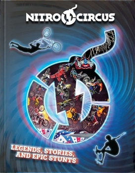 Hardcover Nitro Circus Legends, Stories, and Epic Stunts Book