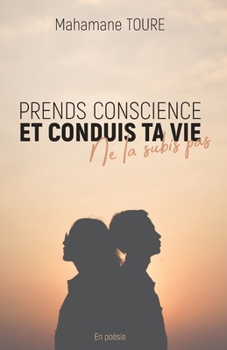 Paperback Prends conscience et conduis ta vie, ne la subie pas [French] Book
