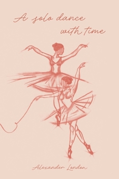 Paperback A Solo Dance With Time Book