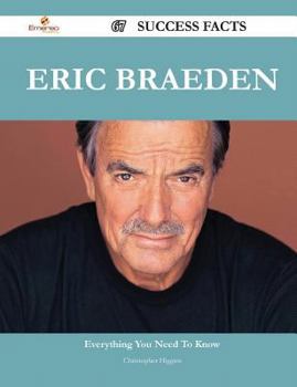 Paperback Eric Braeden 67 Success Facts - Everything You Need to Know about Eric Braeden Book