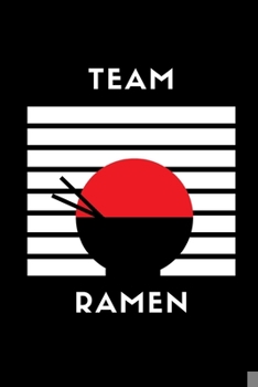 Paperback Team Ramen: Notebook / Simple Blank Lined Writing Journal / Diet / Cooking / Recipes / For Chefs / Cooks / Foodies / Funny / Pun / Book