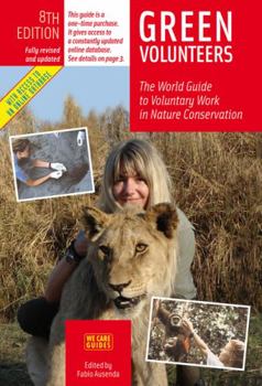 Paperback Green Volunteers, 8th Edition: The World Guide to Voluntary Work in Nature Conservation Book
