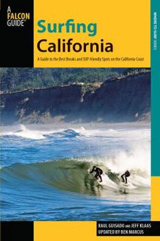 Paperback Surfing California: A Guide to the Best Breaks and Sup-Friendly Spots on the California Coast Book