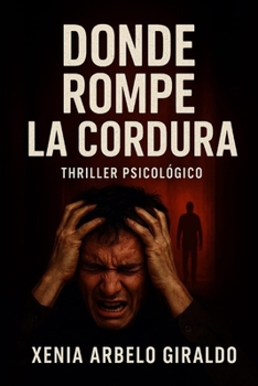 Paperback Donde Rompe La Cordura [Spanish] Book