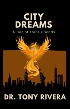 Paperback City Dreams: A Tale Of Three Friends Book