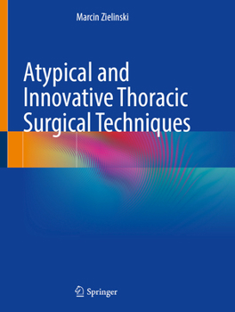 Hardcover Atypical and Innovative Thoracic Surgical Techniques Book