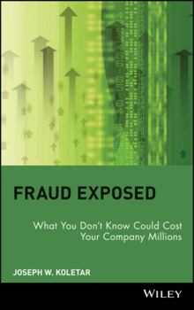 Hardcover Fraud Exposed: What You Don't Know Could Cost Your Company Millions Book