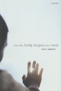 Paperback How the Body Shapes the Mind Book