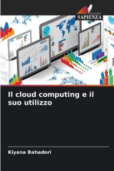 Paperback Il cloud computing e il suo utilizzo [Italian] Book