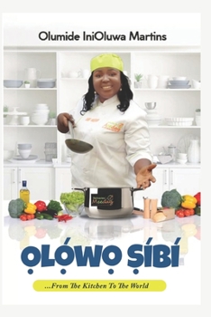 Paperback Ọlọ́wọ Síbí: From the Kitchen to the World Book