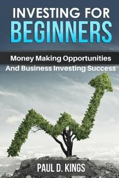 Paperback Investing for Beginners: Money Making Opportunities and Business Investing Success Book